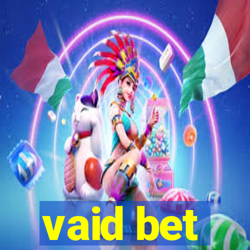 vaid bet